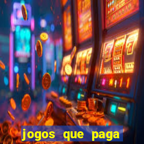 jogos que paga dinheiro de verdade sem depositar